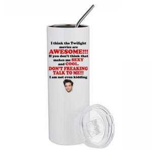 Funny Twilight Movies Quote Stainless Steel Tumbler