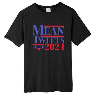 Funny Trump Mean Tweets 2024 Election Campaign Distressed Gift Tall Fusion ChromaSoft Performance T-Shirt