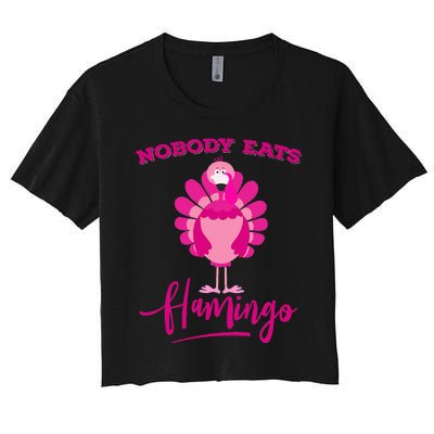 Funny Thanksgiving  Nobody Eats Flamingo Turkey Face Women's Crop Top Tee