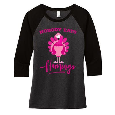 Funny Thanksgiving  Nobody Eats Flamingo Turkey Face Women's Tri-Blend 3/4-Sleeve Raglan Shirt