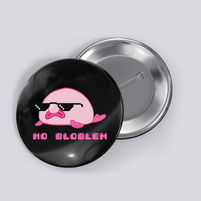 Funny Thug No Bloblem Pun Blobfish Deal With It Button
