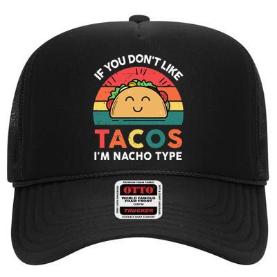 Funny Taco Nacho Type Mexican Fiesta Tuesday Funny High Crown Mesh Back Trucker Hat