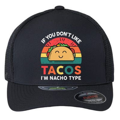 Funny Taco Nacho Type Mexican Fiesta Tuesday Funny Flexfit Unipanel Trucker Cap