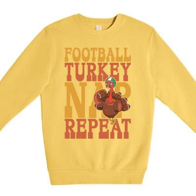 Football Turkey Nap Repeat Thanksgiving Football Lovers Gift Premium Crewneck Sweatshirt