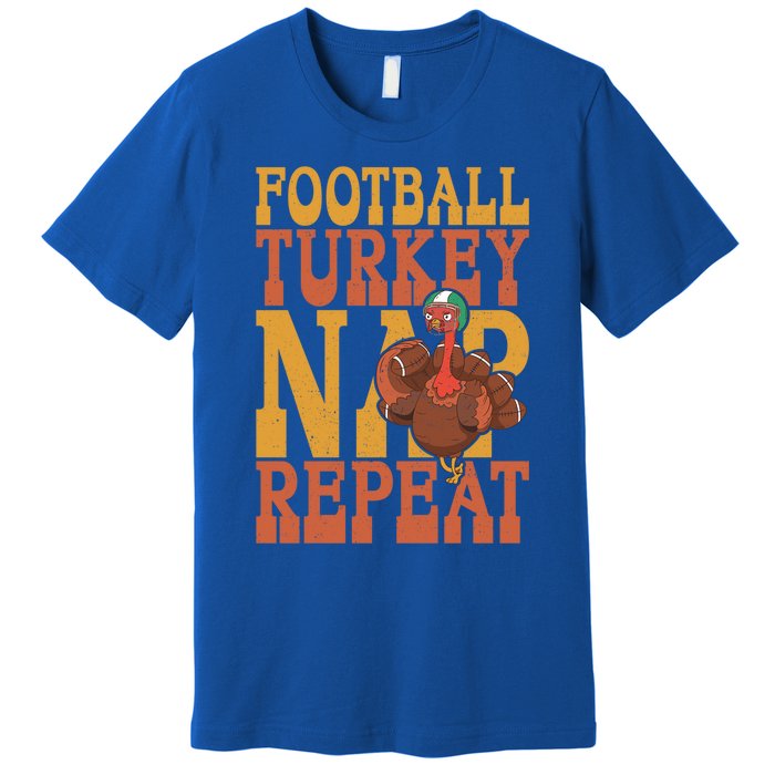 Football Turkey Nap Repeat Thanksgiving Football Lovers Gift Premium T-Shirt