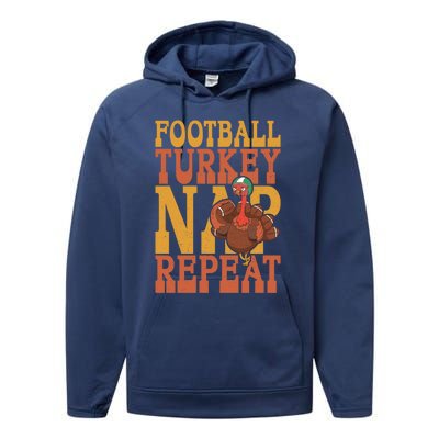 Football Turkey Nap Repeat Thanksgiving Football Lovers Gift Performance Fleece Hoodie