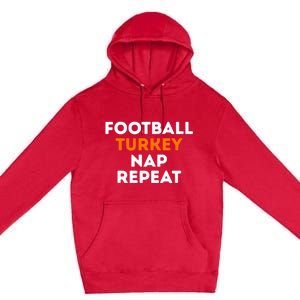 Football Turkey Nap Repeat Thanksgiving Premium Pullover Hoodie