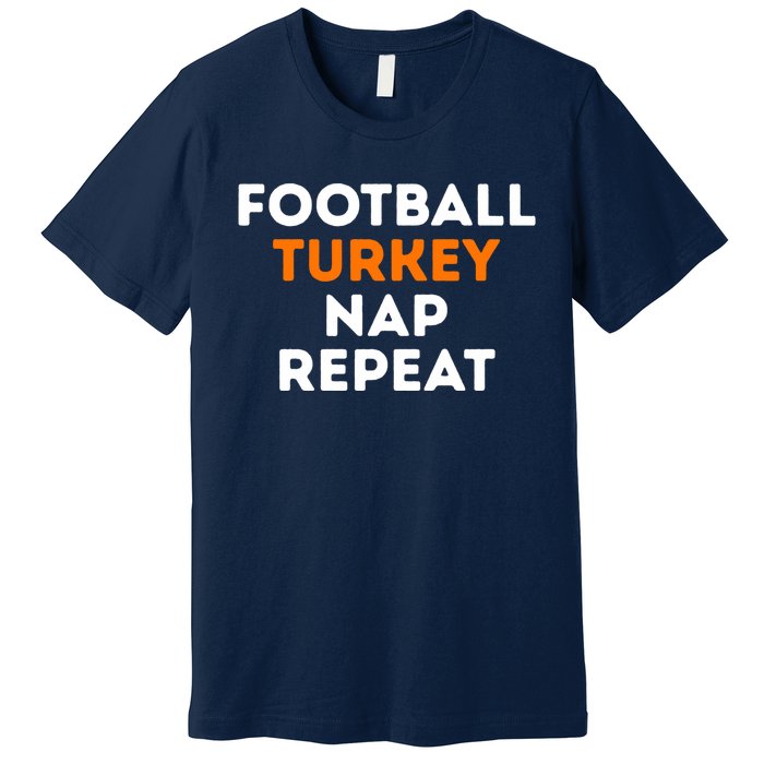 Football Turkey Nap Repeat Thanksgiving Premium T-Shirt