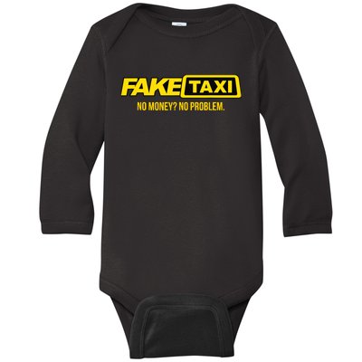 Fake Taxi No Money No Problem Baby Long Sleeve Bodysuit