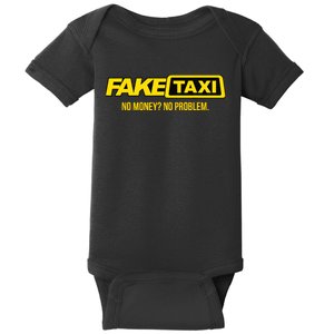 Fake Taxi No Money No Problem Baby Bodysuit