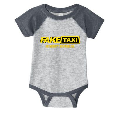 Fake Taxi No Money No Problem Infant Baby Jersey Bodysuit