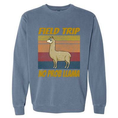 Field Trip No Prob Llama Funny Gift Field Day Vibes Teachers Students Gift Garment-Dyed Sweatshirt