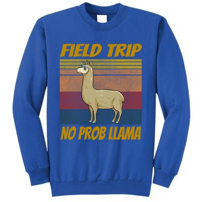 Field Trip No Prob Llama Funny Gift Field Day Vibes Teachers Students Gift Sweatshirt