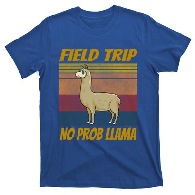 Field Trip No Prob Llama Funny Gift Field Day Vibes Teachers Students Gift T-Shirt