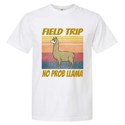 Field Trip No Prob Llama Funny Gift Field Day Vibes Teachers Students Gift Garment-Dyed Heavyweight T-Shirt