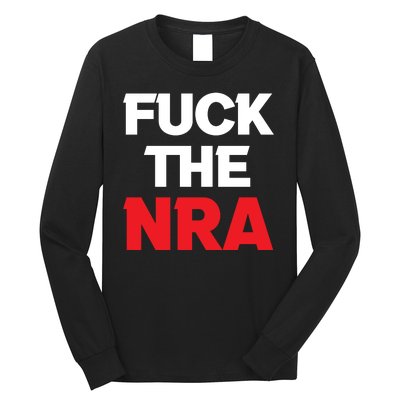 Fuck The NRA Gun Control Now Long Sleeve Shirt