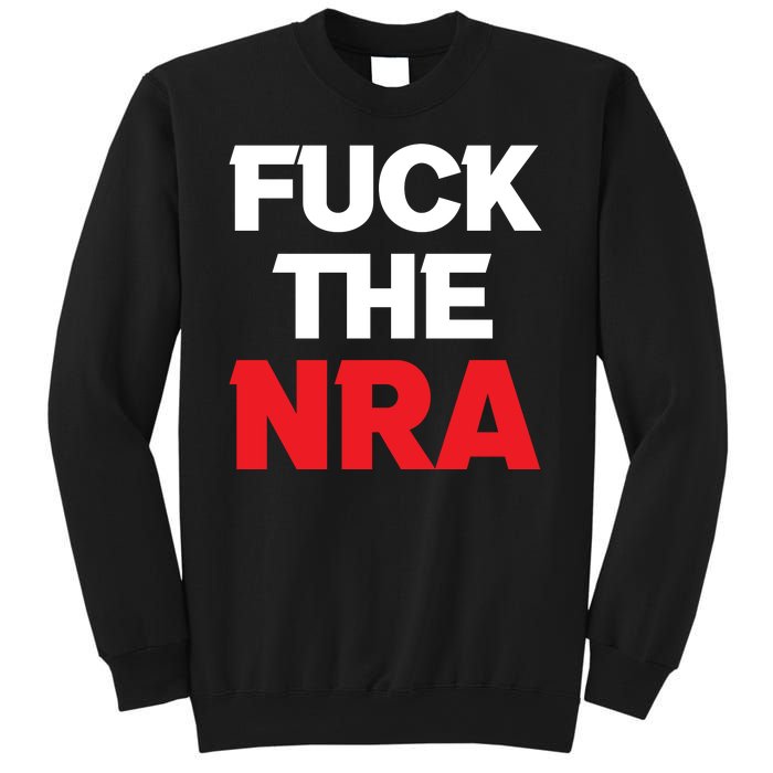 Fuck The NRA Gun Control Now Sweatshirt