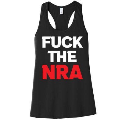 Fuck The NRA Gun Control Now Women's Racerback Tank