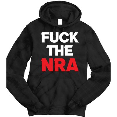 Fuck The NRA Gun Control Now Tie Dye Hoodie