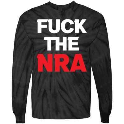 Fuck The NRA Gun Control Now Tie-Dye Long Sleeve Shirt