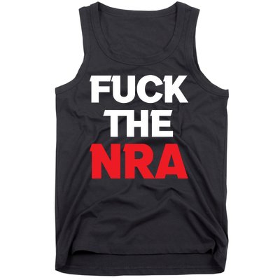 Fuck The NRA Gun Control Now Tank Top