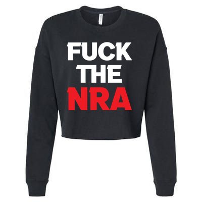 Fuck The NRA Gun Control Now Cropped Pullover Crew