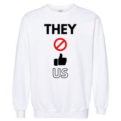 Funny They Not Like Us Garment-Dyed Sweatshirt