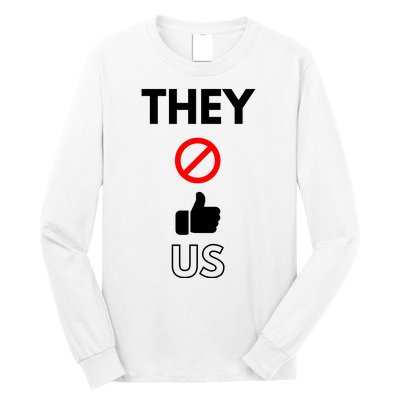 Funny They Not Like Us Long Sleeve Shirt