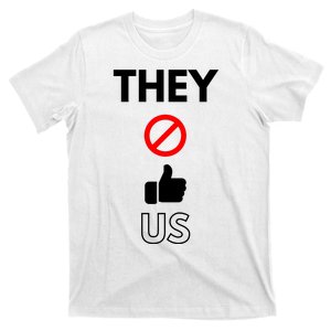 Funny They Not Like Us T-Shirt