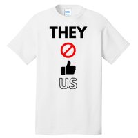 Funny They Not Like Us Tall T-Shirt