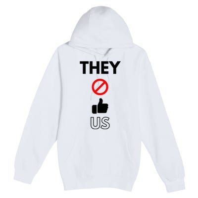 Funny They Not Like Us Premium Pullover Hoodie