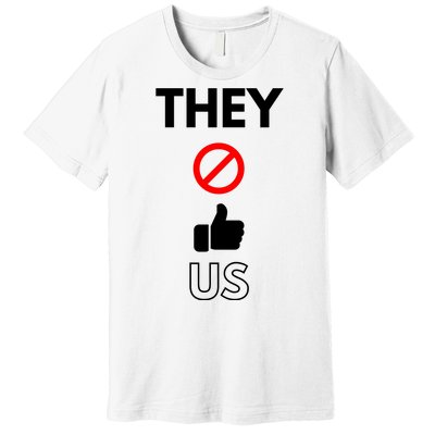 Funny They Not Like Us Premium T-Shirt