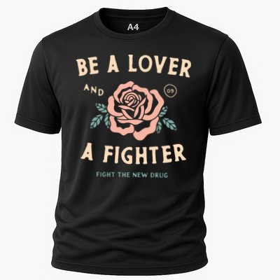 Fight The New Drug Be A Lover Flower And A Fighter Fight The New Drug Performance Shirt