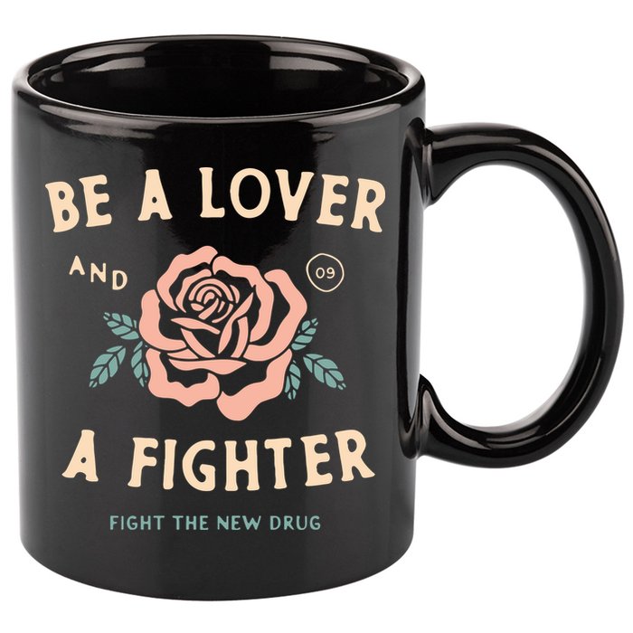 Fight The New Drug Be A Lover Flower And A Fighter Fight The New Drug 11oz C Handle Ceramic Mug