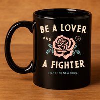Fight The New Drug Be A Lover Flower And A Fighter Fight The New Drug 11oz C Handle Ceramic Mug