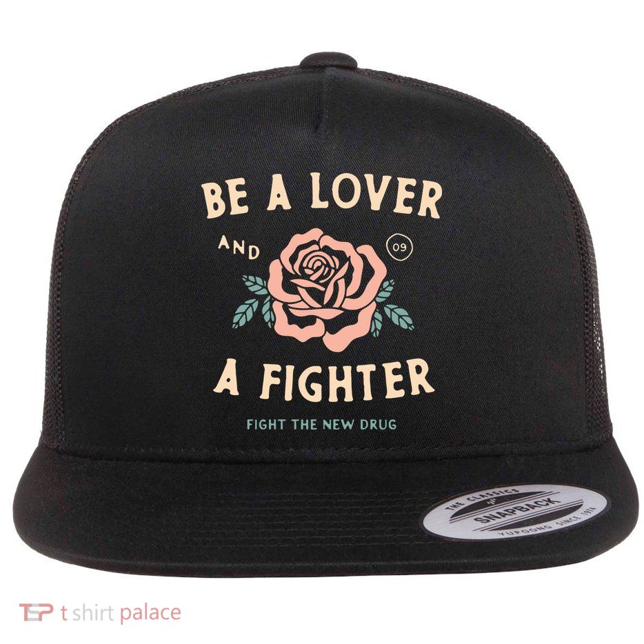 Fight The New Drug Be A Lover Flower And A Fighter Fight The New Drug Flatbill Hat