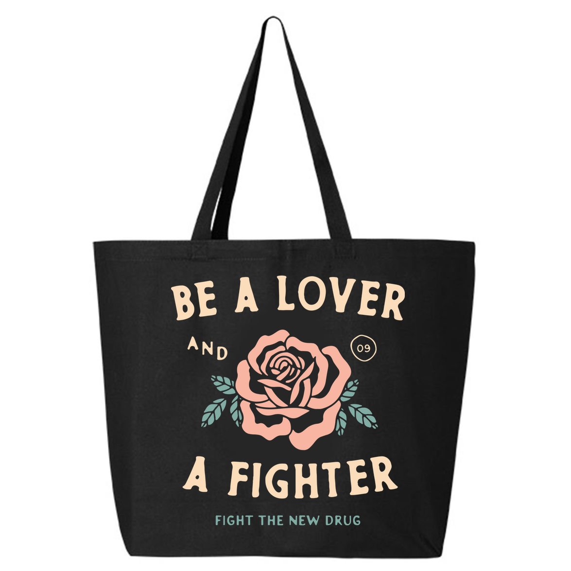 Fight The New Drug Be A Lover Flower And A Fighter Fight The New Drug 25L Jumbo Tote
