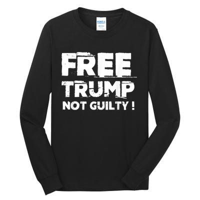 Free Trump Not Guilty Tall Long Sleeve T-Shirt