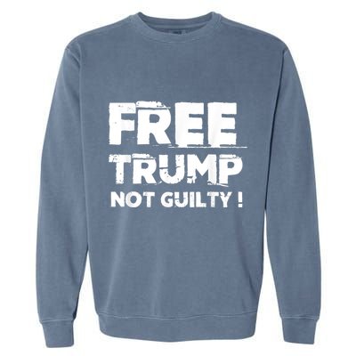 Free Trump Not Guilty Garment-Dyed Sweatshirt