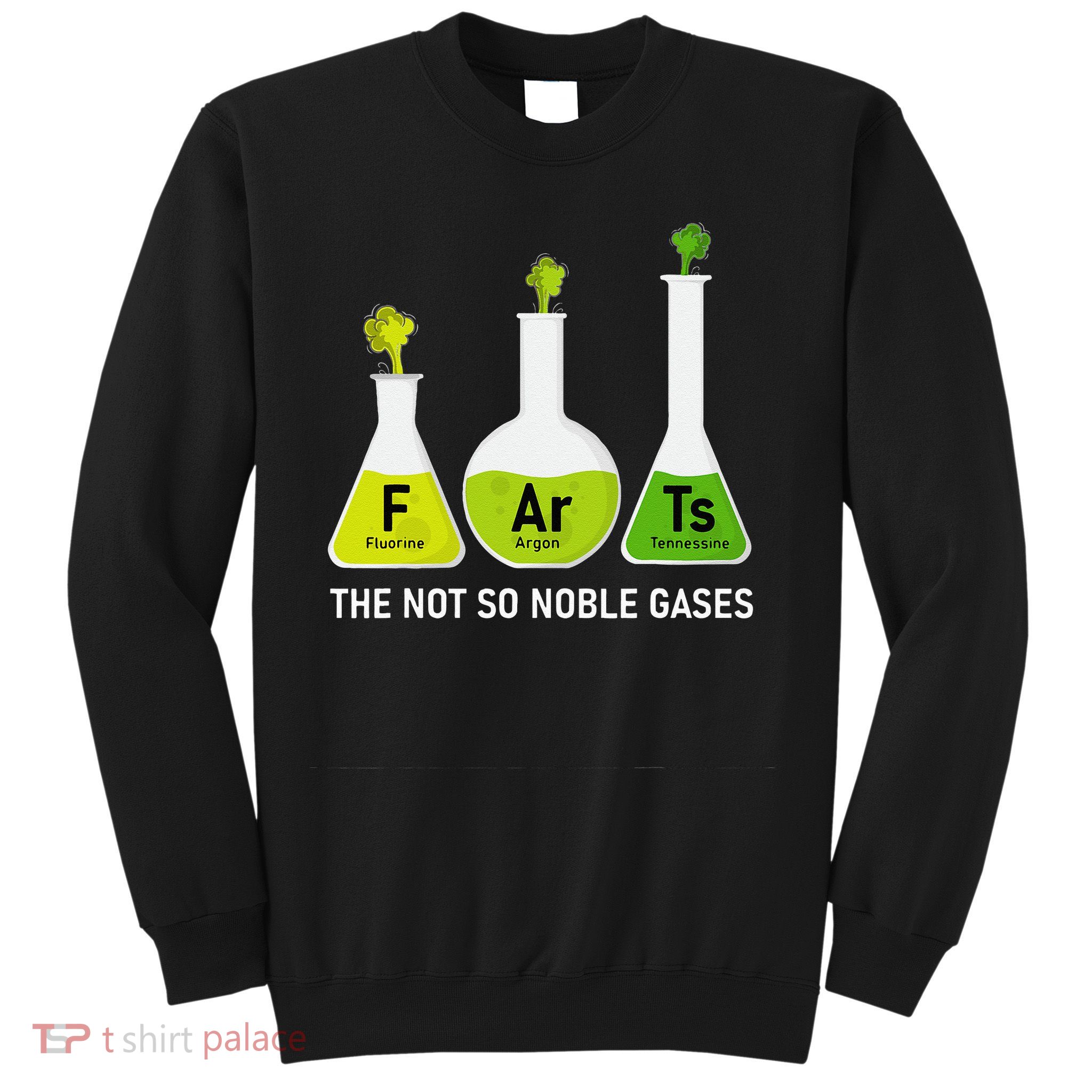 Farts The Not So Noble Gases Funny Chemistry Sweatshirt