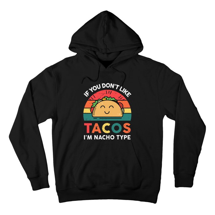 Funny Taco Nacho Type Mexican Fiesta Tuesday Funny Hoodie