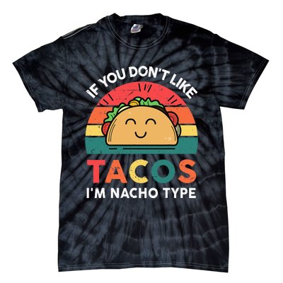 Funny Taco Nacho Type Mexican Fiesta Tuesday Funny Tie-Dye T-Shirt