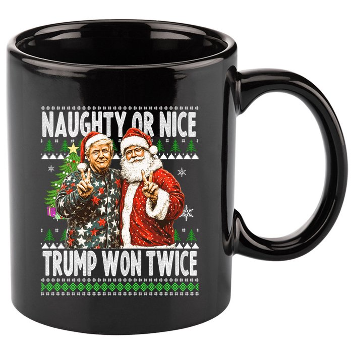 Funny Trump Naughty Or Nice Won Twice Ugly Christmas 11oz C Handle Ceramic Mug