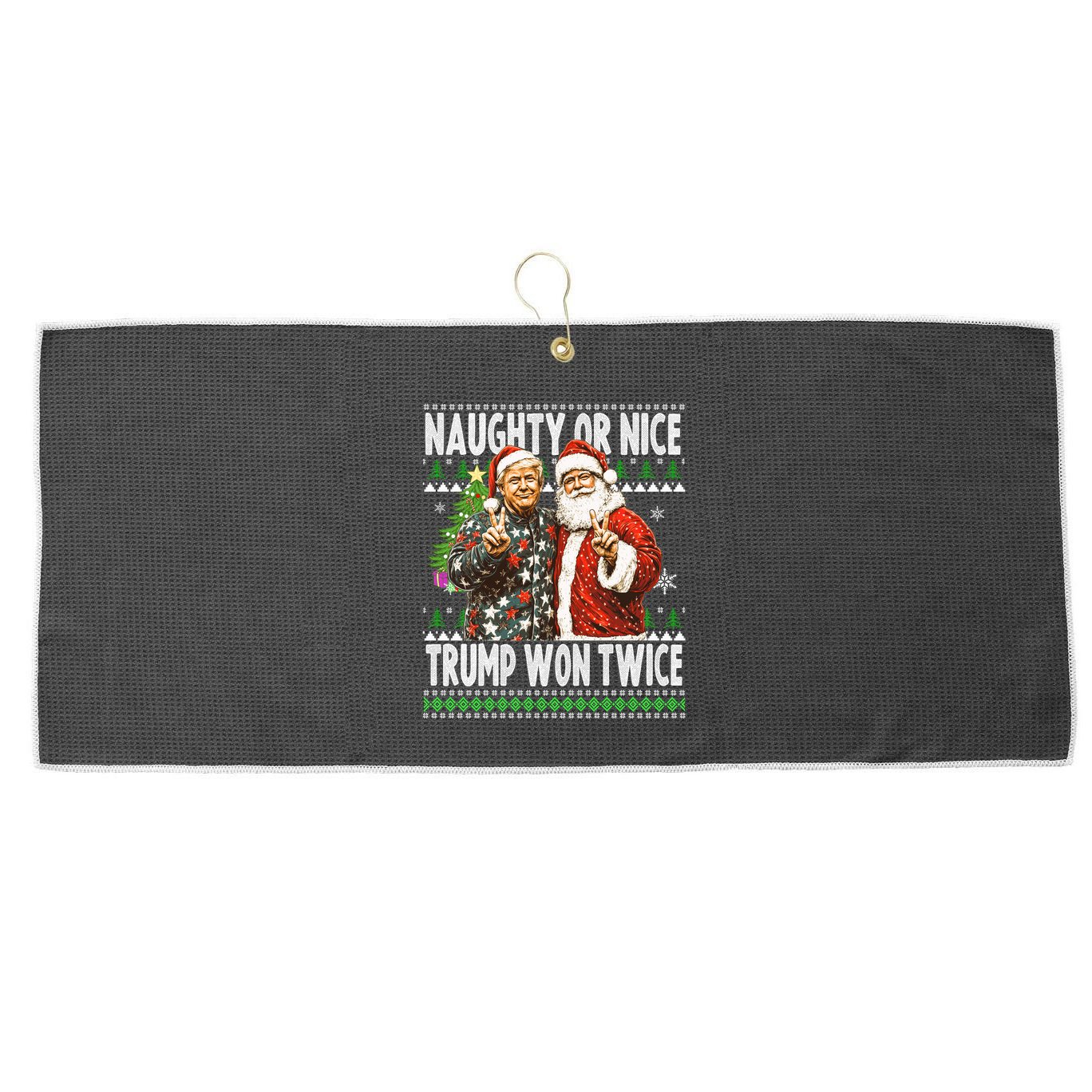 Funny Trump Naughty Or Nice Won Twice Ugly Christmas Large Microfiber Waffle Golf Towel