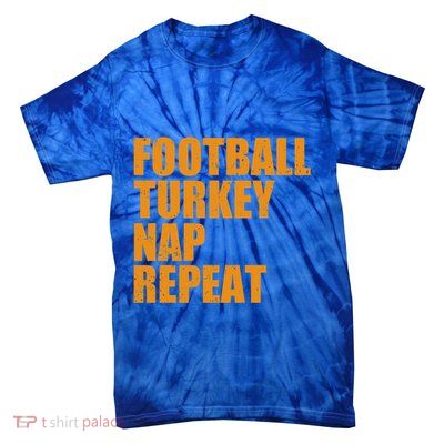 Football Turkey Nap Repeat Thanksgiving Gobble Family Lovers Cute Gift Tie-Dye T-Shirt