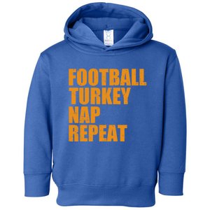 Football Turkey Nap Repeat Thanksgiving Gobble Family Lovers Cute Gift Toddler Hoodie