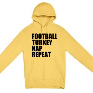 Football Turkey Nap Repeat Thanksgiving Gobble Family Lovers Gift Premium Pullover Hoodie