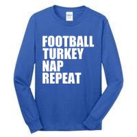 Football Turkey Nap Repeat Thanksgiving Gobble Family Lovers Gift Tall Long Sleeve T-Shirt