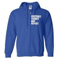 Football Turkey Nap Repeat Thanksgiving Gobble Family Lovers Gift Full Zip Hoodie