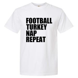 Football Turkey Nap Repeat Thanksgiving Gobble Family Lovers Gift Garment-Dyed Heavyweight T-Shirt